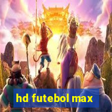 hd futebol max